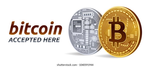 Bitcoin accepted sign emblem. 3D isometric Physical bit coin with text Accepted Here. Crypto currency. Golden and silver coins with bitcoin symbol isolated on white background. Vector illustration.