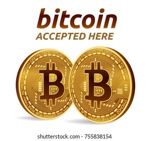 Bitcoin accepted sign emblem. 3D isometric Physical bit coin with text Accepted Here. Cryptocurrency. Golden coins with bitcoin symbol isolated on white background. Vector illustration