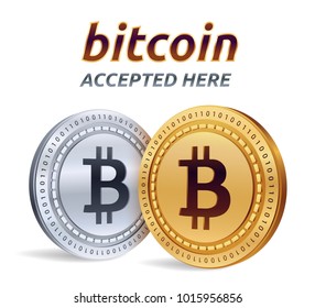 Bitcoin. Accepted sign emblem. Crypto currency. Golden and silver coins with Bitcoin symbol isolated on white background. 3D isometric Physical coins with text Accepted Here. Vector illustration