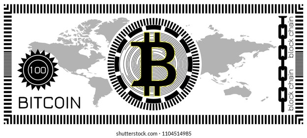 Bitcoin banknote concept. Block chain technology, virtual digital money. Template for game, joke, gift. Vector illustration. Black logotype. World map background. Blockchain symbol. White background.