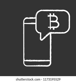 Bitcoin chat chalk icon. Cryptocurrency forum. Smartphone with bitcoin sign inside speech bubble. Crypto currency news notification. Isolated vector chalkboard illustration