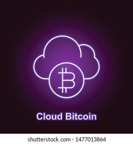 bitcoin cloud outline icon in neon style. Element of cryptocurrency illustration icons. Signs and symbols can be used for web, logo, mobile app, UI, UX on black background