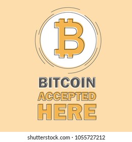 Bitcoin concept. Cryptocurrency logo sigh. Digital money. Bitcoin accepted here. Vector coin flat design