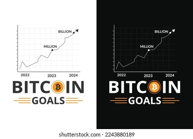 bitcoin goals, bitcoin t shirt design. Also for mugs, tote bags, hats, cards, stickers, print and merchandise
