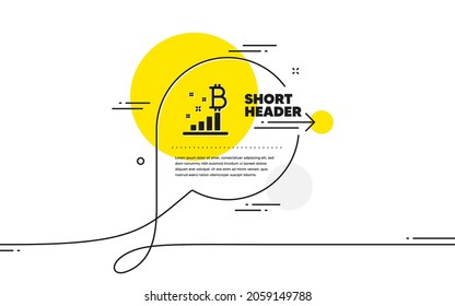 Bitcoin graph icon. Continuous line chat bubble banner. Cryptocurrency analytics sign. Crypto money symbol. Bitcoin graph icon in chat message. Talk comment and speak background. Vector