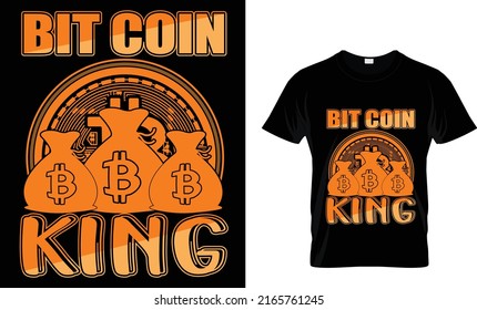 Bitcoin king.Cryptocurrency T Shirt Design Template.