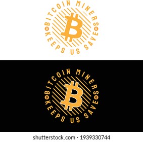 Bitcoin Miners Keep Us Save - Typography Design For T-Shirts