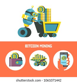 Bitcoin mining. A cute robot carries a mining trolley with bitcoins. Concept. Vector illustration.  Bitcoin mining icon set.