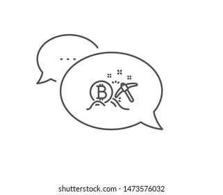Bitcoin mining line icon. Chat bubble design. Cryptocurrency coin sign. Crypto money pickaxe symbol. Outline concept. Thin line bitcoin mining icon. Vector