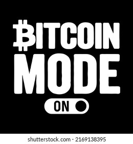 Bitcoin Mode On Bitcoin T-Shirt Design