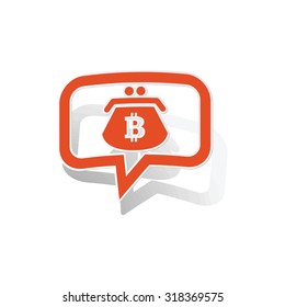 Bitcoin purse message sticker, orange chat bubble with image inside, on white background