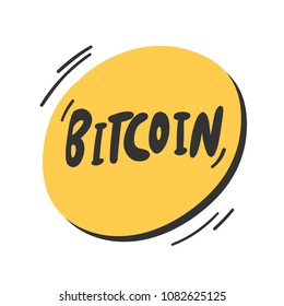 Bitcoin. Sticker for social media content. Vector hand drawn illustration design. Bubble pop art comic style poster, t shirt print, post card, video blog cover