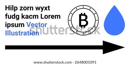 Bitcoin symbol in circle, blue water droplet, black arrow pointing right, and placeholder text in black and blue. Ideal for financial, cryptocurrency, technology, environmental, direction