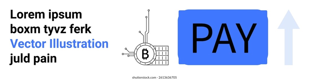 Bitcoin symbol with circuit lines, large blue button with PAY text, and upward gray arrow. Ideal for fintech, e-commerce, blockchain, payment systems, digital transactions, online banking