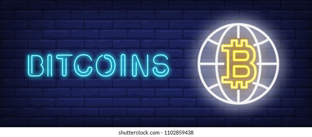 Bitcoins vector illustration in neon style. Text, globe and bitcoin on brick wall background. Night bright advertising design, banner, sign. Finance and cyber money concept