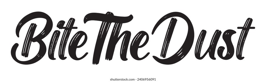 bite the dust text on white background.