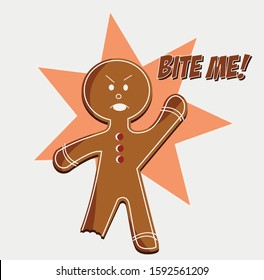 Bite me - Angry Gingerbread man