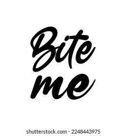 bite me black letters quote