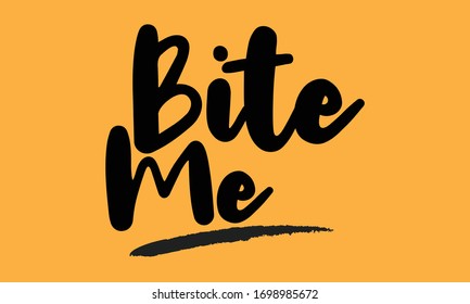 Bite me Creative Typography Lettering for posters, cards design, T-Shirts.