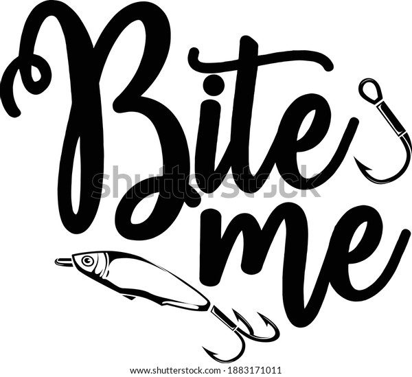 Bite Me Fishing Svg Download Stock Vector Royalty Free 1883171011