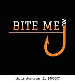 Bite Me T Shirt Design And Vector Illustration. 