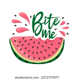 Bite me. Watermelon with a spray of juice. Slice with red flesh and black seeds and with a piece bitten off. Handwritten text. Vector illustration