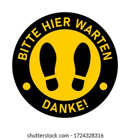 Bitte Hier Warten Danke ("Please Wait Here Thank You" in German) Keep Your Distance Social Distancing Black and Yellow Round Floor Marking Sticker Icon with Text and Shoeprints For Queue Line. Vector 