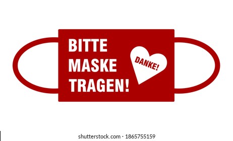 Bitte Maske Tragen Danke ("Please Wear a Mask Thank You" in German) Warning Sign with a Face Mask Shape and Heart Symbol. Vector Image.