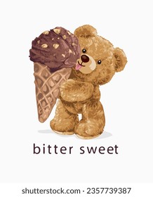 bitter sweet slogan with cute bear doll holding choccolate ice cream vector illustration