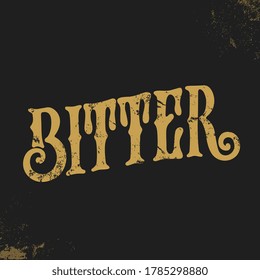 Bitter-English bitter ale, a type of light ale. Bitter handwritten lettering.  Design template celebration. Vector illustration.