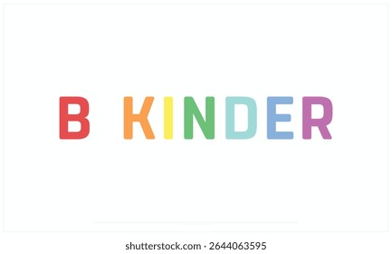 B-Kinder Day design on white background, Typographic Design of B-Kinder Day, Vector Design of B-Kinder Day, B-Kinder Day