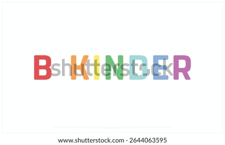 B-Kinder Day design on white background, Typographic Design of B-Kinder Day, Vector Design of B-Kinder Day, B-Kinder Day