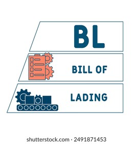 BL - bill of lading acronym. business concept background. vector illustration concept with keywords and icons. lettering illustration with icons for web banner, flyer, landing pag