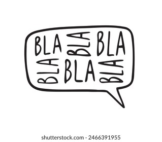 Bla bla bla doodle Speech bubble lettering iconHand drawn sketch Cartoon doodle sign design. Children style print clothes banner ad. Vector illustration