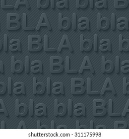 Bla-bla-bla wallpaper. 3d seamless background. Vector EPS10.