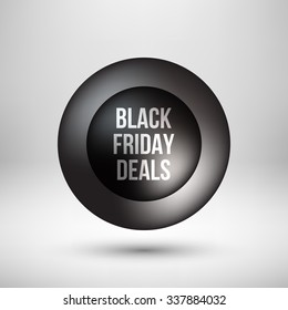 Black abstract premium bubble badge, luxury button template with black friday deals text, reflex, realistic shadow and light background for logo, design concepts, banners, web. Vector illustration.