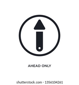 black ahead only isolated vector icon. simple element illustration from traffic signs concept vector icons. ahead only editable logo symbol design on white background. can be use for web and mobile