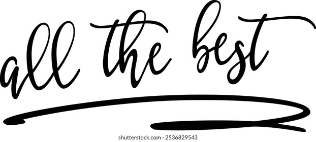 Black All the best vector text, hand written custom calligraphy isolated on white. Great for cards, wedding invitations, social media banners, headers, photo overlay Adobe Illustrator Artwork