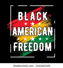 Black american freedom - Free-ish since 1865,  June1865, Juneteenth t shirt design.