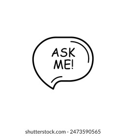 black ask me text on thin line speech bubble. flat linear trend modern logotype graphic stroke art design web element isolated on white background.