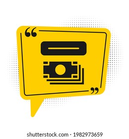 Black ATM - Automated teller machine and money icon isolated on white background. Yellow speech bubble symbol. Vector