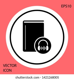 Black Audio book icon isolated on red background. Book with headphones. Audio guide sign. Online learning concept. White circle button. Vector Illustration