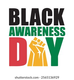 Black Awareness Day text, raised fist symbol, pan-African