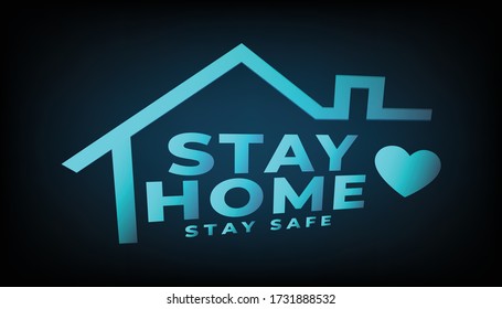 The black background has a glowing blue text stating the words stay home and stay safe under the roof near the heart.