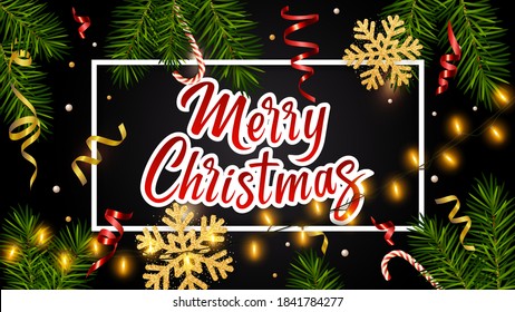 Black background with realistic pine branches, luminous garlands, candy, serpentine, glitter gold snowflake, lettering Merry Christmas. Christmas greeting card, poster, postcard, banner