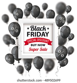 Black balloons with percents and frame for black friday on the white. Eps 10 vector file.