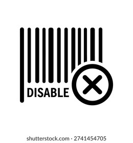 A black barcode with the word 'DISABLE' and a cross mark in a circle, symbolizing cancellation or deactivation on a white background.