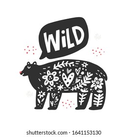 Black bear hand drawn illustration with typography. Monocolor lettering in speech cloud. Cartoon wild animal and inscription. Herb stems, flowers, hearts and dot spots design element