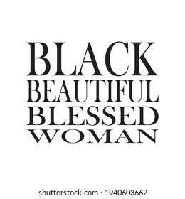 black beautiful blessed woman quote letter