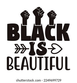 Black is Beautiful SVG  T shirt design Vector File	
